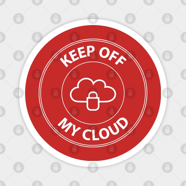 Cloud Computing Keep Off My Private Cloud Magnet by Incognito Design